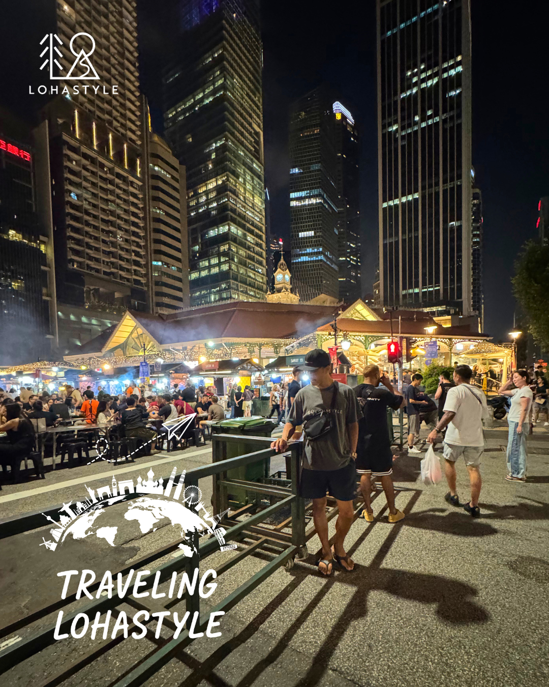 【TRAVELING LOHASTYLE🌎 VOL.10 – Lau Pa Sat / Singapore】