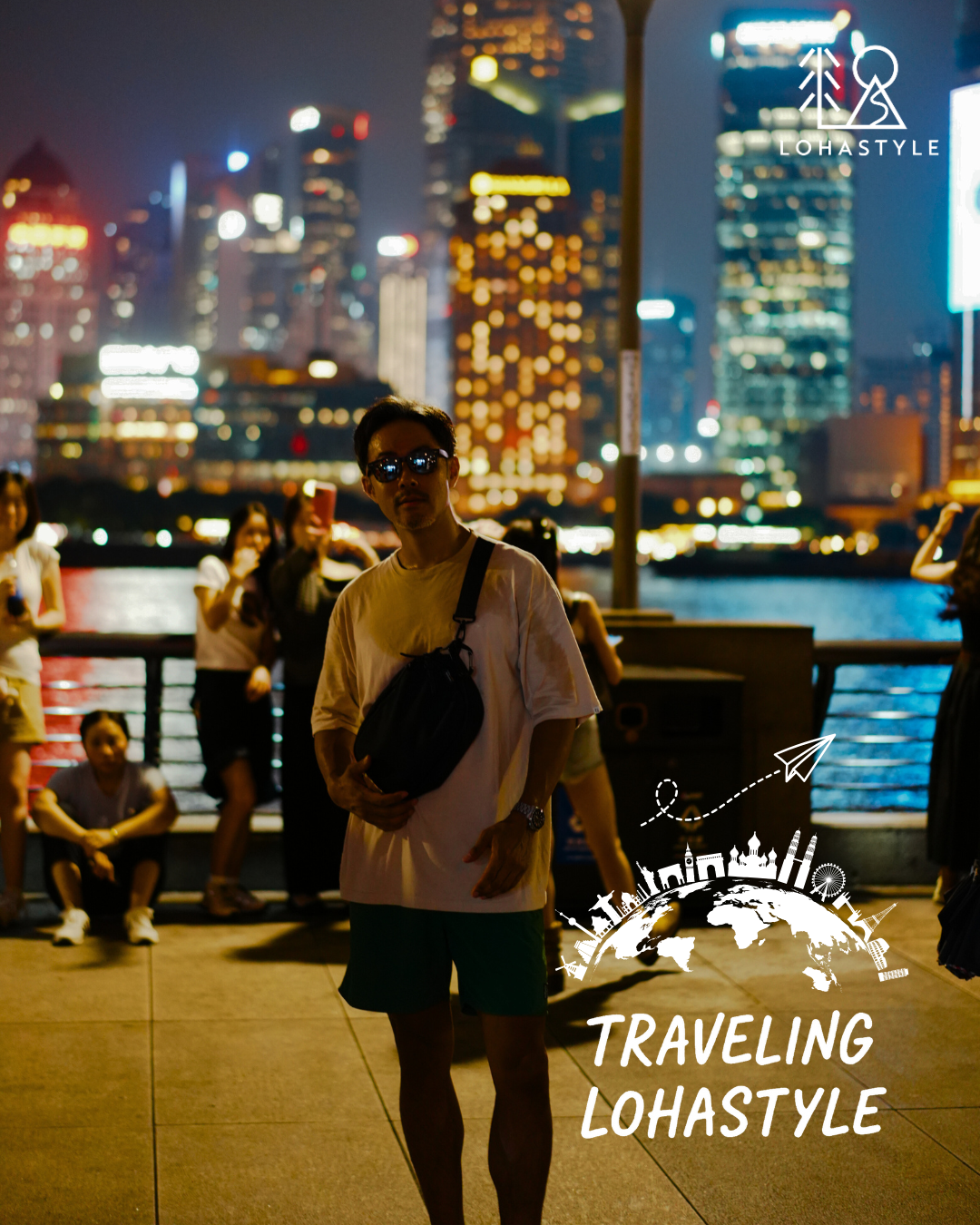 【TRAVELING LOHASTYLE🌎 VOL.15 – The Bund / Shanghai】