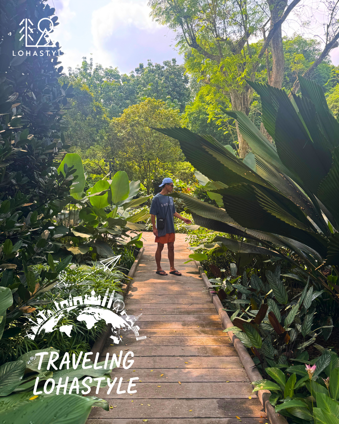【TRAVELING LOHASTYLE🌎 VOL.7 – Botanic Gardens / Singapore】